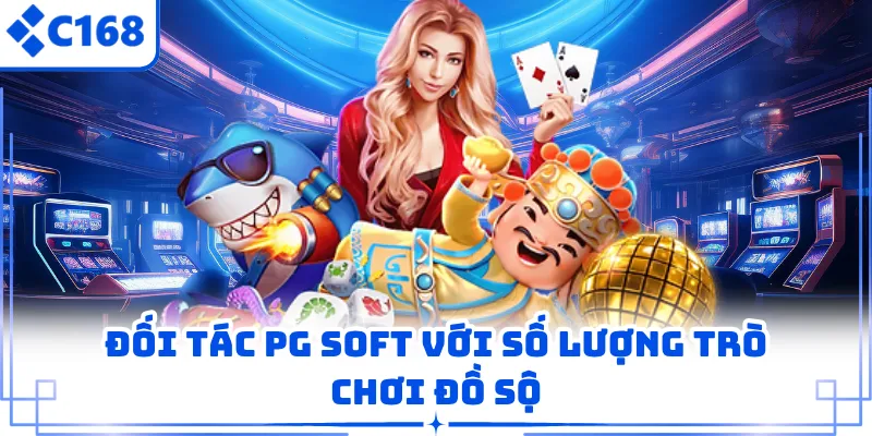 Đối tác PG Soft với số lượng trò chơi đồ sộ