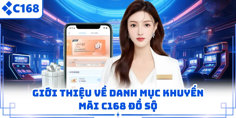 Giới thiệu về danh mục khuyến mãi C168 đồ sộ